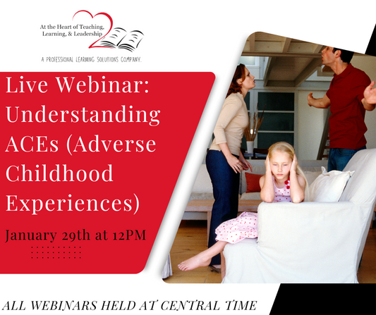 LIVE WEBINAR: Understanding ACEs (Adverse Childhood Experiences)